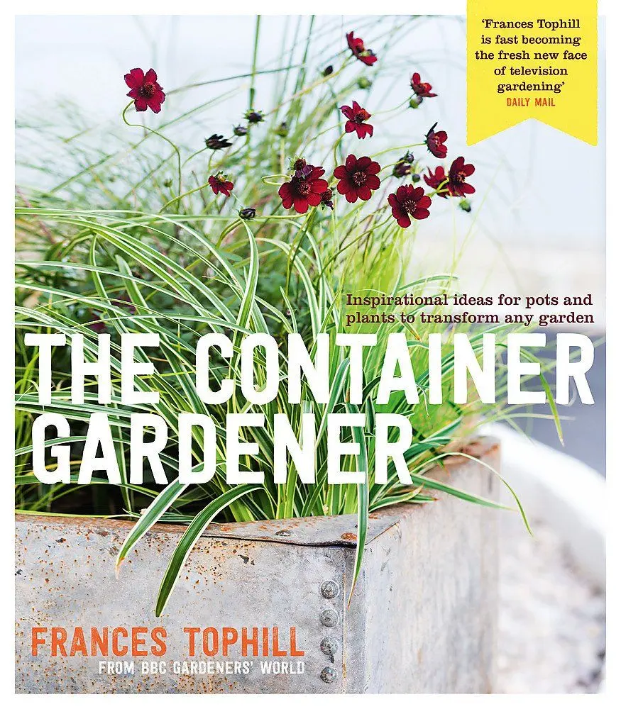 Frances Tophill's "The Container Gardener" April 2017